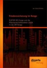 Buchcover Friedenssicherung im Kongo: EUFOR RD Congo und die Präsidentschaftswahlen 2006 in der DR Kongo