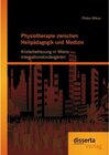 Buchcover Physiotherapie zwischen Heilpädagogik und Medizin: Kinderbetreuung in Wiens Integrationskindergärten
