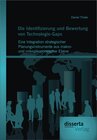 Buchcover Die Identifizierung und Bewertung von Technologie-Gaps: Eine Integration strategischer Planungsinstrumente aus makro- un