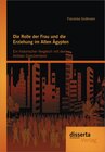 Buchcover Die Rolle der Frau und die Erziehung im Alten Ägypten: Ein historischer Vergleich mit dem Antiken Griechenland