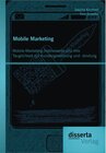 Buchcover Mobile Marketing: Mobile-Marketing-Instrumente und ihre Tauglichkeit zur Kundengewinnung und -bindung