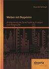 Buchcover Werben mit Doppelsinn: Ambiguierung als Sprachspiel in Anzeigen und Werbespots