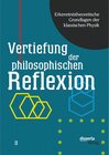 Buchcover Erkenntnistheoretische Grundlagen der klassischen Physik: Band II: Vertiefung der philosophischen Reflexion