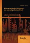 Buchcover Genossenschaftliche Selbsthilfe und nachhaltige Soziale Arbeit: Eigenständige Soziale Sicherung in der Gemeinwesenökonom