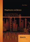 Buchcover Pflegetheorien und Demenz: Eine kritische Betrachtung der Modelle von Feil und Böhm