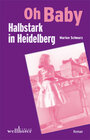 Buchcover Oh Baby - Halbstark in Heidelberg