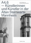 Buchcover A4,6 - Künstlerinnen und Künstler in der Alten Sternwarte Mannheim