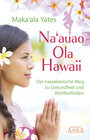 Buchcover NA'AUAO OLA HAWAII – der hawaiianische Weg zu Gesundheit und Wohlbefinden