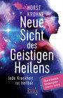 Buchcover Neue Sicht des Geistigen Heilens (Erweiterte Neuausgabe! Doppelter Umfang!)