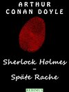 Buchcover Sherlock Holmes - Späte Rache