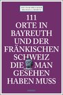 Buchcover 111 Orte in Bayreuth und der fränkischen Schweiz die man gesehen haben muss