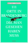 Buchcover 111 Orte in Brandenburg, die man gesehen haben muss
