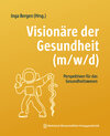 Buchcover Visionäre der Gesundheit (m/w/d)