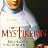 Buchcover Die Mystikerin - Hildegard von Bingen