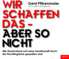 Buchcover Wir schaffen das - aber so nicht