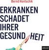 Buchcover Erkranken schadet ihrer Gesundheit