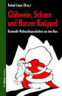 Buchcover Glühwein, Schnee und Harzer Knüppel
