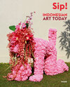 Buchcover Sip! Indonesian Art Today