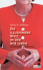 Buchcover Die illusionäre Welt, in der wir leben