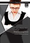 Buchcover Wissensmanagement: Instrumente, Methoden und Erfahrungen. Thomas Weber