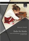 Buchcover Radio für Kinder. Trends und Entwicklungen von Kinderhörfunk im dualen System. Manuela Paulick