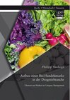 Buchcover Aufbau einer Bio-Handelsmarke in der Drogeriebranche. Chancen und Risiken im Category Management