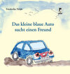 Buchcover Das kleine blaue Auto sucht einen Freund