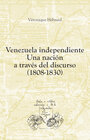 Buchcover Venezuela independiente: una nación a través del discurso (1808-1830)