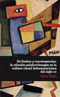 Buchcover De límites y convergencias: la relación palabra/imagen en la cultura visual latinoamericana del siglo XX.