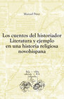 Buchcover Los cuentos del historiador. Literatura y ejemplo en una historia religiosa novohispana.