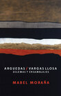 Buchcover Arguedas / Vargas Llosa. Dilemas y ensamblajes.