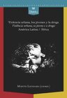 Buchcover Violencia urbana, los jóvenes y la droga = Violencia urbana, os jovens e a droga : América Latina / África.