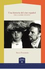 Buchcover Una historia del cine español : cine y sociedad, 1910-2010
