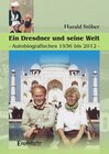 Buchcover Ein Dresdner und seine Heimat. Autobiografisches 1936 bis 2012.