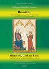 Buchcover Brunilde - Eine Anekdote aus dem bürgerlichen Leben des dreizehenden Jahrhunderts. Meinhard, Graf zu Tirol - Eine Begebe