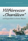 Buchcover Hilfskreuzer „Chamäleon“ auf Kaperfahrt in ferne Meere