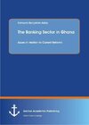 Buchcover The Banking Sector in Ghana: Issues in relation to Current Reforms