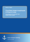 Buchcover Core-Real Estate Investments in times of crisis: Exemplified by the Frankfurt and London office market