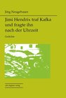 Buchcover Jimi Hendrix traf Kafka und fragte ihn nach der Uhrzeit