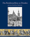 Buchcover Das Residenzschloss zu Dresden und seine fürstlichen Bauherren