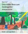Buchcover Oma Hildes Reise zum Zaubergarten