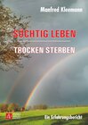 Buchcover Süchtig leben - trocken sterben