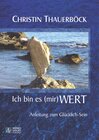 Buchcover Ich bin es (mir) wert - Anleitung zum Glücklich-Sein