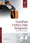 Buchcover Certified TYPO3 CMS Integrator: Official Exam Study Guide