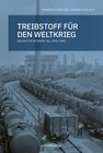 Buchcover Treibstoff für den Weltkrieg
