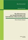 Buchcover Die Bilanzierung von Verpflichtungen aus betrieblicher Altersversorgung: Eine kritische Analyse