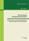 Buchcover Das Konzept Computerspielschule: Anforderungen an die medienpädagogische Arbeit mit Gamern, Eltern und Lehrern