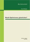 Buchcover Macht Optimismus glücklicher?