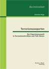 Buchcover Terrorismusexperten: Zur Expertenauswahl in Fernsehnachrichten und Talk-Shows
