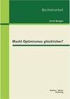 Buchcover Macht Optimismus glücklicher?